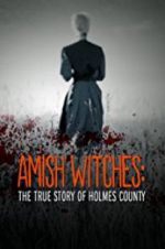Watch Amish Witches: The True Story of Holmes County Solarmovie