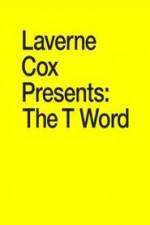 Watch Laverne Cox Presents: The T Word Solarmovie