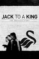 Watch Jack to a King - The Swansea Story Solarmovie