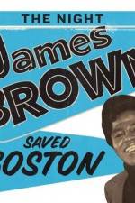 Watch The Night James Brown Saved Boston Solarmovie