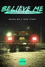 Watch Believe Me: The Abduction of Lisa McVey Solarmovie
