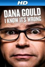 Watch Dana Gould: I Know It\'s Wrong Solarmovie