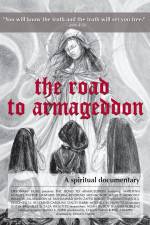 Watch The Road to Armageddon A Spiritual Documentary Solarmovie