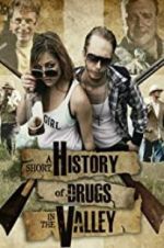 Watch A Short History of Drugs in the Valley Solarmovie