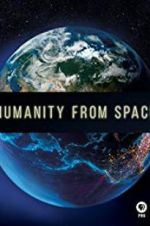 Watch Humanity from Space Solarmovie