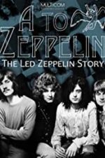 Watch A to Zeppelin: The Led Zeppelin Story Solarmovie