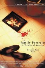 Watch Family Portraits A Trilogy of America Solarmovie