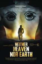Watch Neither Heaven Nor Earth Solarmovie