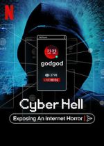 Watch Cyber Hell: Exposing an Internet Horror Solarmovie