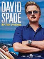 Watch David Spade: My Fake Problems (TV Special 2014) Solarmovie