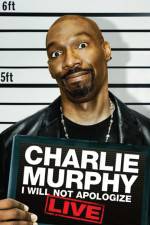 Watch Charlie Murphy I Will Not Apologize Solarmovie
