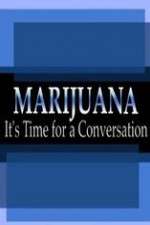 Watch Marijuana: It?s Time for a Conversation Solarmovie
