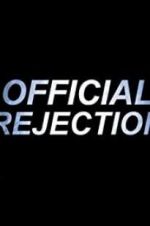 Watch Official Rejection Solarmovie