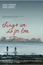 Watch Things We Do for Love Solarmovie