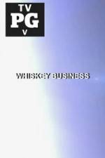 Watch Whiskey Business Solarmovie