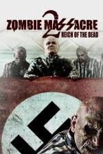 Watch Zombie Massacre 2: Reich of the Dead Solarmovie