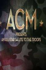 Watch ACM Presents An All-Star Tribute to the Troops 2014 Solarmovie