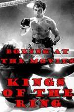 Watch Boxing at the Movies: Kings of the Ring Solarmovie