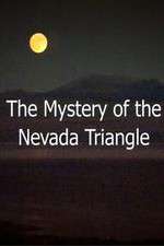 Watch The Mystery Of The Nevada Triangle Solarmovie