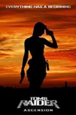 Watch Tomb Raider Ascension Solarmovie
