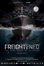 Watch Freightened The Real Price of Shipping Solarmovie