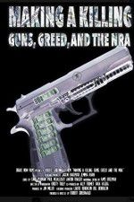 Watch Making a Killing: Guns, Greed, and the NRA Solarmovie