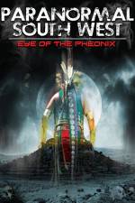Watch Paranormal South West: Eye Of The Phoenix Solarmovie