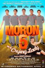 Watch Moron 5 and the Crying Lady Solarmovie