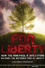 Watch For Liberty How the Ron Paul Revolution Watered the Withered Tree of Liberty Solarmovie
