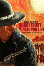 Watch Shoot First and Pray You Live Solarmovie