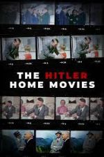 Watch The Hitler Home Movies Solarmovie