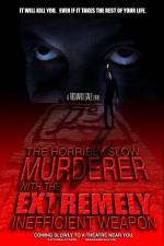Watch The Horribly Slow Murderer with the Extremely Inefficient Weapon Solarmovie