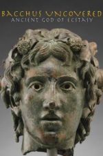Watch Bacchus Uncovered: Ancient God of Ecstasy Solarmovie