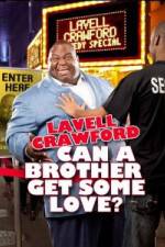 Watch Lavell Crawford Can a Brother Get Some Love Solarmovie