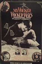Watch My Wicked, Wicked Ways: The Legend of Errol Flynn Solarmovie