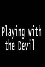 Watch Playing with the Devil Solarmovie