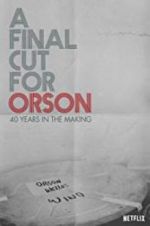 Watch A Final Cut for Orson: 40 Years in the Making Solarmovie