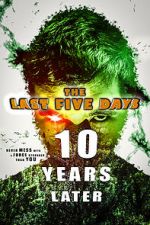 Watch The Last Five Days: 10 Years Later Solarmovie