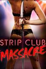Watch Strip Club Massacre Solarmovie