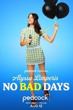 Watch Alyssa Limperis: No Bad Days (TV Special 2022) Solarmovie