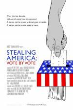 Watch Stealing America: Vote by Vote Solarmovie