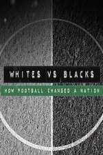 Watch Whites Vs Blacks How Football Changed a Nation Solarmovie