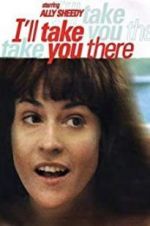 Watch I\'ll Take You There Solarmovie