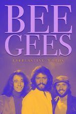 Watch Bee Gees: Everlasting Words Solarmovie