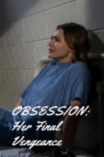 Watch OBSESSION: Her Final Vengeance Solarmovie