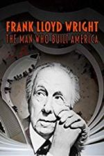 Watch Frank Lloyd Wright: The Man Who Built America Solarmovie
