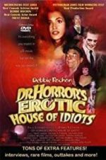 Watch Dr. Horror\'s Erotic House of Idiots Solarmovie