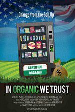 Watch In Organic We Trust Solarmovie