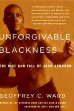 Watch Unforgivable Blackness: The Rise and Fall of Jack Johnson Solarmovie