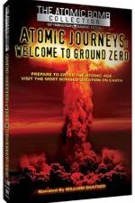 Watch Atomic Journeys Welcome to Ground Zero Solarmovie